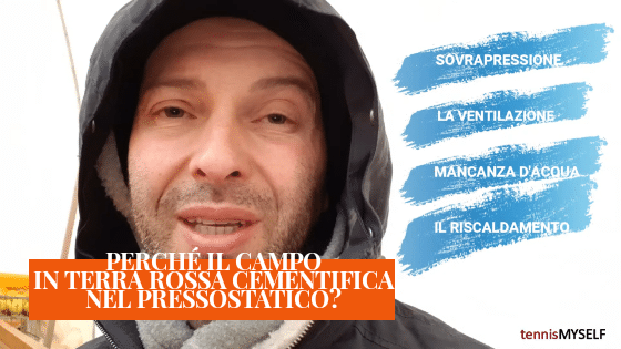 Perchè il campo da tennis in terra rossa tende a cementificare in un pressostatico?