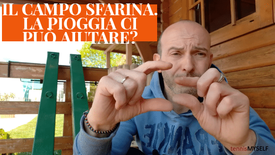 Perchè il campo “sfarina”? La pioggia mi darà una mano a risistemare le cose?