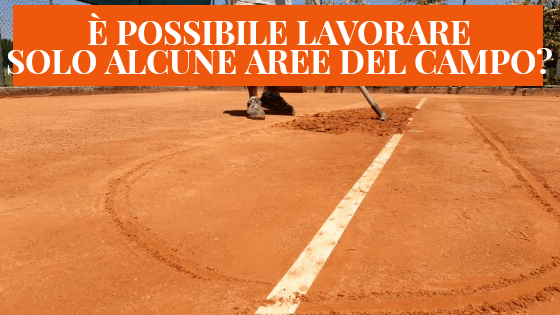 Terra rossa: posso “lavorare” solo alcune aree del campo? Meglio farlo prima o dopo una pioggia?