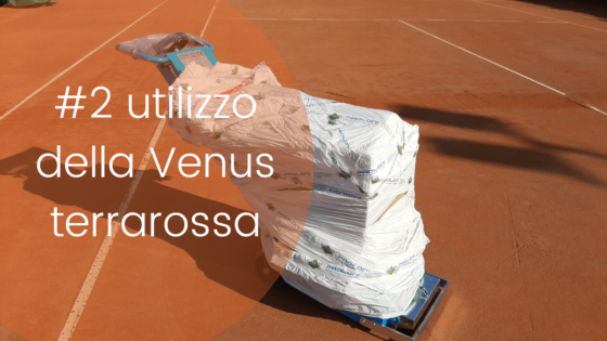 #day2 Per la prima volta sul mio campo uso la Venus Terrarossa. MANUTENZIONE STRAORDINARIA
