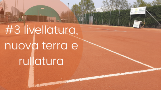 #day3 Livellamento, nuova terra e prima rullatura post Venus Terrarossa. MANUTENZIONE STRAORDINARIA