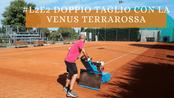 #L2E2 Taglio del campo con la Venus Terrarossa. Manutenzione straordinaria