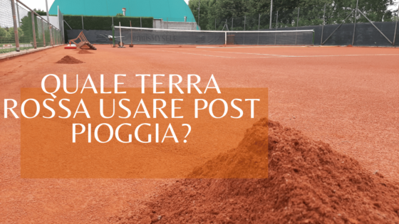 Dopo la pioggia, che terra rossa usare per limitare il fermo campo?
